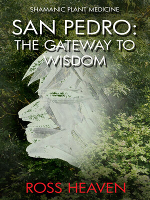 cover image of Shamanic Plant Medicine--San Pedro